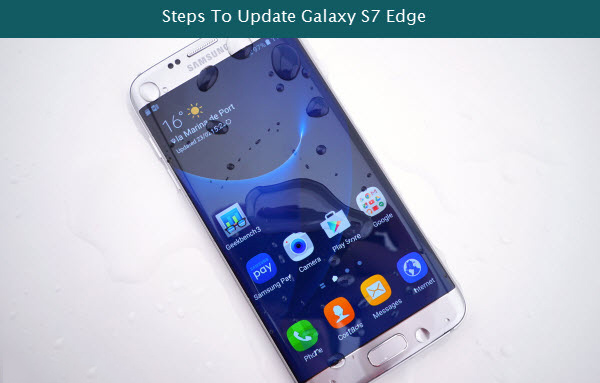 How To Update Samsung Galaxy S7 Edge
