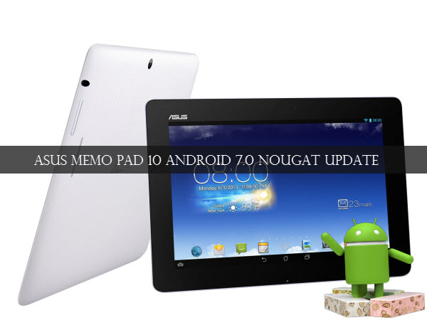 ASUS MeMO Pad 10 Android 7.0 Nougat Update
