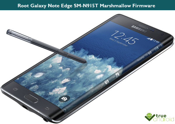Root Galaxy Note Edge SM-N915T Marshmallow Firmware