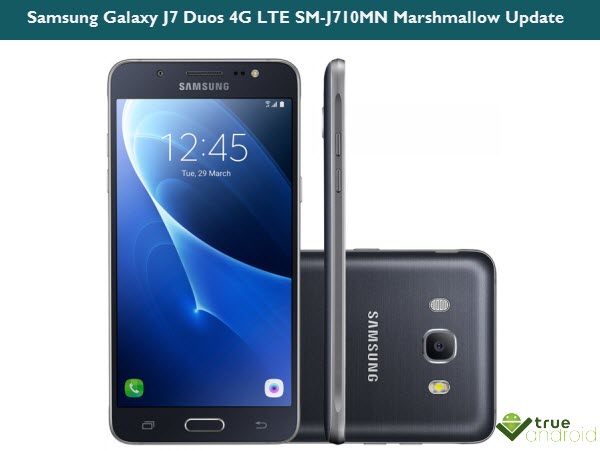 Samsung Galaxy J7 Duos 4G LTE SM-J710MN Marshmallow Update