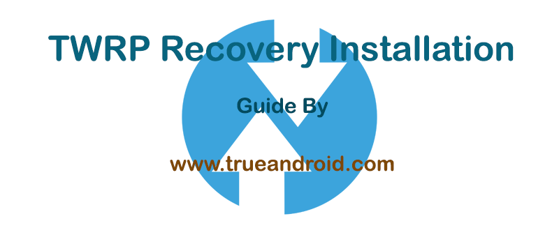 TWRP Recovery Installation Guide